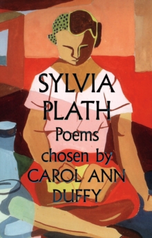 Sylvia Plath Poems Chosen by Carol Ann Duffy, Paperback Book Sylvia Plath Poems Chosen by Carol Ann Duffy, Paperback Book