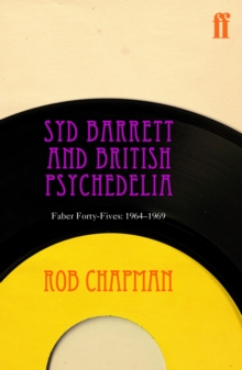 Syd Barrett and British Psychedelia : Faber Forty-Fives: 1966–1967