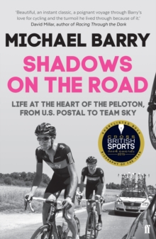 Shadows on the Road : Life at the Heart of the Peloton, from US Postal to Team Sky, Paperback Book Shadows on the Road : Life at the Heart of the Peloton, from US Postal to Team Sky, Paperback Book