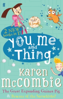 You Me and Thing: the Great Expanding Guinea Pig & Beware of the Snowblobs!, Paperback Book You Me and Thing: the Great Expanding Guinea Pig & Beware of the Snowblobs!, Paperback Book