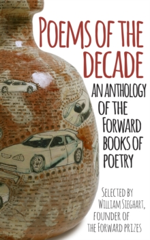 Poems of the Decade : An Anthology of the Forward Books of Poetry, Paperback Book Poems of the Decade : An Anthology of the Forward Books of Poetry, Paperback Book