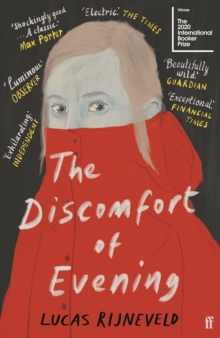 The Discomfort of Evening : WINNER OF THE BOOKER INTERNATIONAL PRIZE 2020, Paperback / softback Book The Discomfort of Evening : WINNER OF THE BOOKER INTERNATIONAL PRIZE 2020, Paperback / softback Book