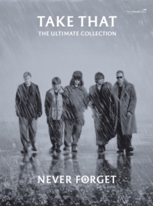 Never Forget: The Ultimate Collection : (Piano/ Vocal/ Guitar), Paperback Book Never Forget: The Ultimate Collection : (Piano/ Vocal/ Guitar), Paperback Book