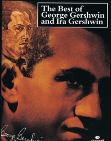 The Best of George Gershwin and Ira Gershwin : (Piano/vocal), Paperback Book The Best of George Gershwin and Ira Gershwin : (Piano/vocal), Paperback Book