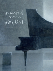 Peaceful Piano Playlist, Sheet music Book Peaceful Piano Playlist, Sheet music Book