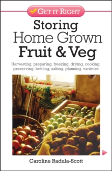 Storing Home Grown Fruit and Veg : Harvesting, Preparing, Freezing, Drying, Cooking, Preserving, Bottling, Salting, Planning, Varieties, Paperback Book Storing Home Grown Fruit and Veg : Harvesting, Preparing, Freezing, Drying, Cooking, Preserving, Bottling, Salting, Planning, Varieties, Paperback Book