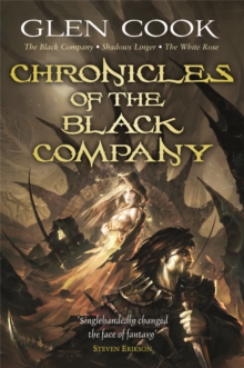 Chronicles of the Black Company : The Black Company - Shadows Linger - The White Rose, Paperback Book Chronicles of the Black Company : The Black Company - Shadows Linger - The White Rose, Paperback Book