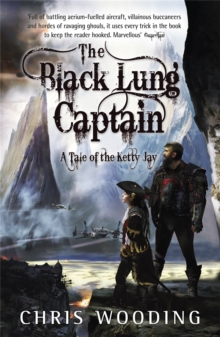 The Black Lung Captain : Tales of the Ketty Jay