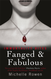 Fanged & Fabulous : An Immortality Bites Novel