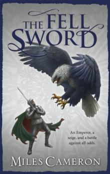 The Fell Sword : The historical fantasy with battle scenes full of authenticity