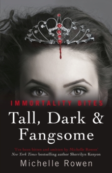 Tall, Dark & Fangsome : An Immortality Bites Novel