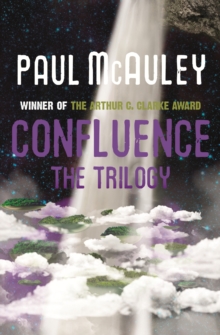 Confluence - The Trilogy : Child of the River, Ancients of Days, Shrine of Stars