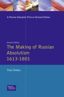 The Making of Russian Absolutism 1613-1801, Paperback Book The Making of Russian Absolutism 1613-1801, Paperback Book