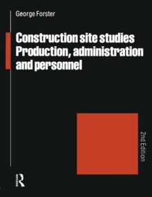 Construction Site Studies : Production Administration and Personnel, Paperback / softback Book Construction Site Studies : Production Administration and Personnel, Paperback / softback Book