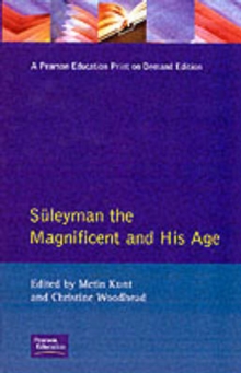 Suleyman The Magnificent and His Age : The Ottoman Empire in the Early Modern World, Paperback Book Suleyman The Magnificent and His Age : The Ottoman Empire in the Early Modern World, Paperback Book