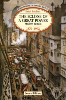 The Eclipse of a Great Power : Modern Britain 1870-1992