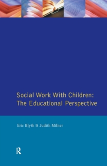 Social Work with Children : The Educational Perspective, Paperback Book Social Work with Children : The Educational Perspective, Paperback Book
