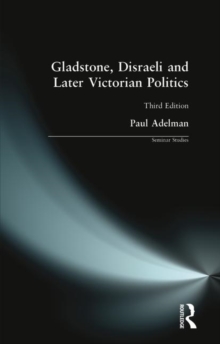Gladstone, Disraeli and Later Victorian Politics, Paperback Book Gladstone, Disraeli and Later Victorian Politics, Paperback Book