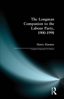 The Longman Companion to the Labour Party, 1900-1998