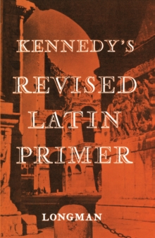 Kennedy's Revised Latin Primer Paper, Paperback Book Kennedy's Revised Latin Primer Paper, Paperback Book