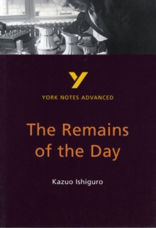 The Remains of the Day: York Notes Advanced, Paperback Book The Remains of the Day: York Notes Advanced, Paperback Book