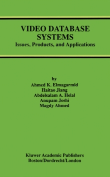 Video Database Systems : Issues, Products and Applications
