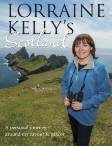 Lorraine Kelly's Scotland, Hardback Book Lorraine Kelly's Scotland, Hardback Book