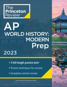 Princeton Review AP World History: Modern Prep, 2023 : 3 Practice Tests + Complete Content Review + Strategies & Techniques