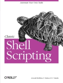 Classic Shell Scripting, Paperback Book Classic Shell Scripting, Paperback Book