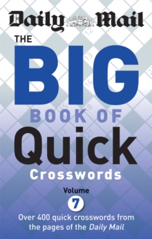 Daily Mail Big Book of Quick Crosswords Volume 7, Paperback / softback Book Daily Mail Big Book of Quick Crosswords Volume 7, Paperback / softback Book