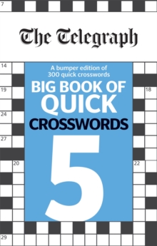 The Telegraph Big Book of Quick Crosswords 5, Paperback / softback Book The Telegraph Big Book of Quick Crosswords 5, Paperback / softback Book