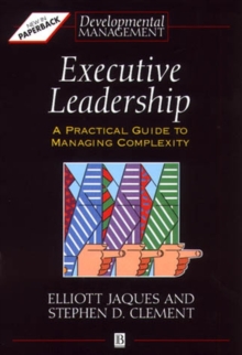 Executive Leadership : A Practical Guide to Managing Complexity