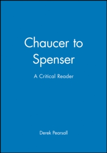 Chaucer to Spenser : A Critical Reader