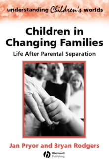 Children in Changing Families : Life After Parental Separation, Paperback / softback Book Children in Changing Families : Life After Parental Separation, Paperback / softback Book