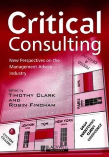 Critical Consulting : New Perspectives on the Management Advice Industry, Paperback Book Critical Consulting : New Perspectives on the Management Advice Industry, Paperback Book