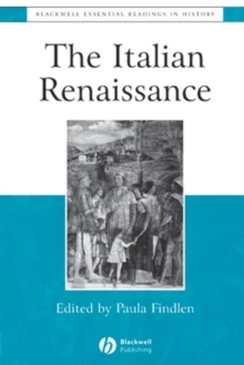 The Italian Renaissance : The Essential Readings