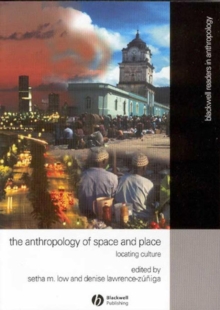 Anthropology of Space and Place : Locating Culture