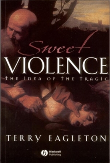 Sweet Violence - the Idea of the Tragic, Paperback Book Sweet Violence - the Idea of the Tragic, Paperback Book