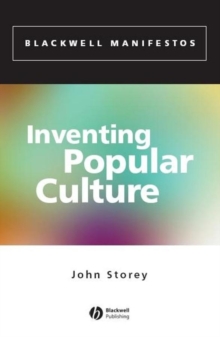 Inventing Popular Culture : From Folklore to Globalization