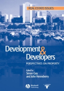Development and Developers : Perspectives on Property