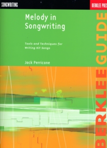 Melody in Songwriting : Tools and Techniques for Writing Hit Songs, Book Book Melody in Songwriting : Tools and Techniques for Writing Hit Songs, Book Book
