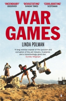 War Games : The Story of Aid and War in Modern Times, Paperback Book War Games : The Story of Aid and War in Modern Times, Paperback Book
