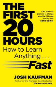 The First 20 Hours : How to Learn Anything ... Fast, Paperback Book The First 20 Hours : How to Learn Anything ... Fast, Paperback Book