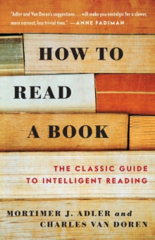 How to Read a Book, Paperback / softback Book How to Read a Book, Paperback / softback Book