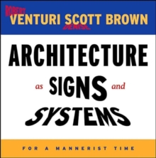 Architecture as Signs and Systems : For a Mannerist Time