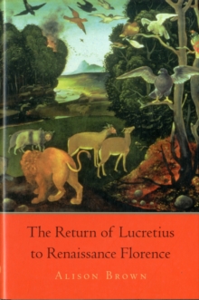 The Return of Lucretius to Renaissance Florence, Hardback Book The Return of Lucretius to Renaissance Florence, Hardback Book