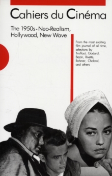 Cahiers du Cinema : 1950s: Neo-Realism, Hollywood, New Wave v. 1