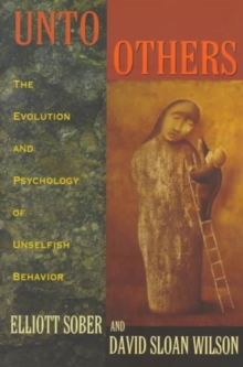 Unto Others : The Evolution and Psychology of Unselfish Behavior, Paperback Book Unto Others : The Evolution and Psychology of Unselfish Behavior, Paperback Book