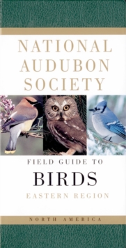 National Audubon Society Field Guide to North American Birds--E : Eastern Region - Revised Edition