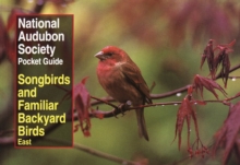 National Audubon Society Pocket Guide to Songbirds and Familiar Backyard Birds: Eastern Region : East